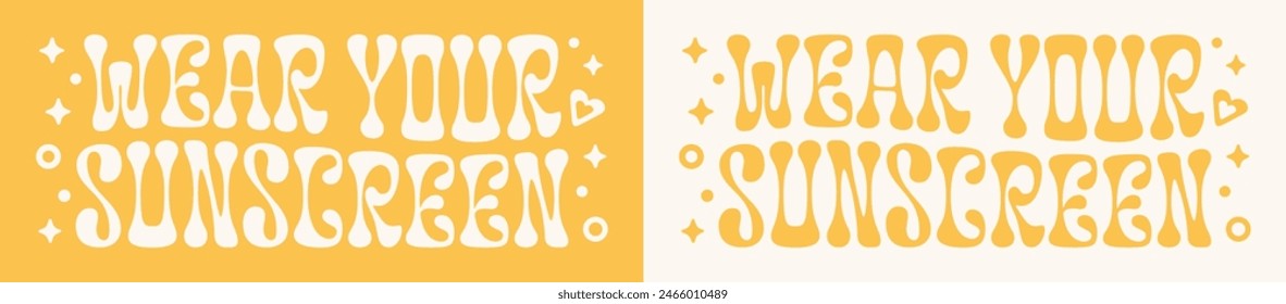 Wear your sunscreen everyday reminder sun spf protection lettering boho groovy vintage retro aesthetic banner. Ocean beach skin care text funny quotes for dermatologist shirt design and print vector.