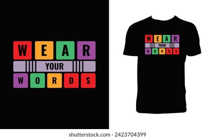 Wear Your Words Creative Typography T Shirt Design