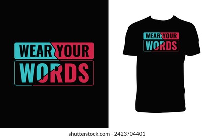 Wear Your Words Creative Typography T Shirt Design