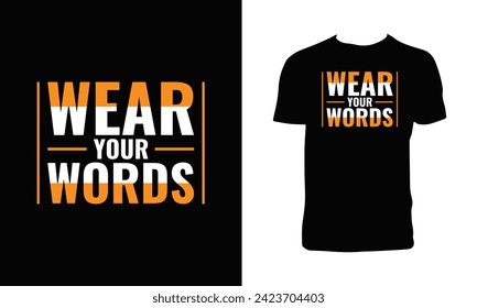 Wear Your Words Creative Typography T Shirt Design