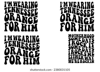I’m Wearing Tennessee Orange for him, motherhood some days I rock it some days I rock me either way we're rock in retro wavy T-shirt