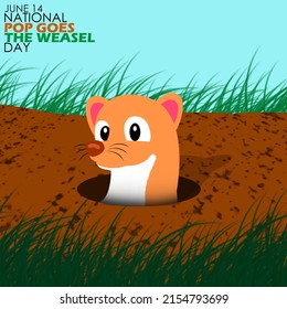 Weasel emerges from its hole in the grass with bold texts, National Pop Goes The Weasel Day June 14