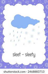 Weather flash card Sleet Sleety topical vocabulary learning printable, educational English kids worksheet, nursery, kindergarten, pre-school, leisure activity, teacher resources vector illustration