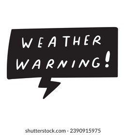 Weather warning. Speech bubble. Black color. Vector illustration on white background. 