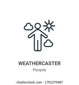Weathercaster outline vector icon. Thin line black weathercaster icon, flat vector simple element illustration from editable people concept isolated stroke on white background