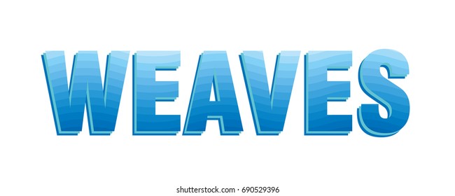 "Weaves" in shades of blue color. From bright on top to the dark bottom. Inscription has two shadows in teal and dark blue colors. Typography artwork.