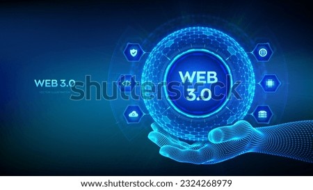 Web 3.0. New generation of the Internet abstract concept. Block chain decentralized technology. Digital communication, AI and virtual technology. Hexagonal grid sphere in wireframe hand. Vector.