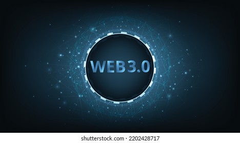 Web 3.0 text on dark blue circle technology background design.Concept of upgrade new Technology.