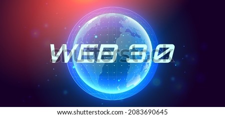 Web 3.0 text on hologram planet earth. New version of the website using blockchain technology, cryptocurrency, and NFT art. Vector banner.