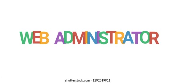 Web Administrator word concept. Colorful "Web Administrator" on white background. Use for cover, banner, blog.