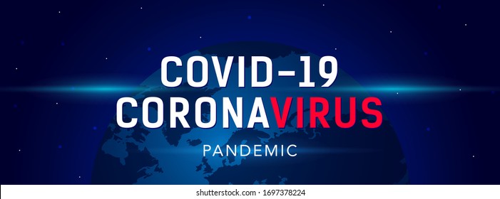 Web banner with the globe in space and the inscription Covid 19, Coronovirus. Worldwide pandemic concept 