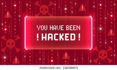 Web banner with phrase You Have Been Hacked. Concept of cyber attack, hacking, malware or spyware. Sci-fi screen background with neon design. 8 bit pixel art style vector illustration