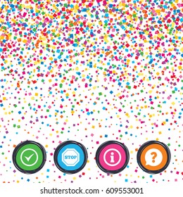 Web buttons on background of confetti. Information icons. Stop prohibition and question FAQ mark speech bubble signs. Approved check mark symbol. Bright stylish design. Vector