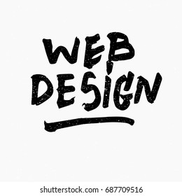 Web design. Ink hand lettering. Modern brush calligraphy. Handwritten phrase. Inspiration graphic design typography element. Rough simple vector sign.