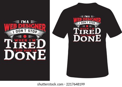  I'M Web Designer I Don't stop T shirt Design