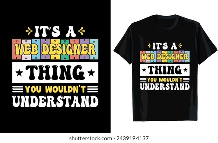 It's a web designer thing you wouldn't understand T-shirt design. T-shirt template
