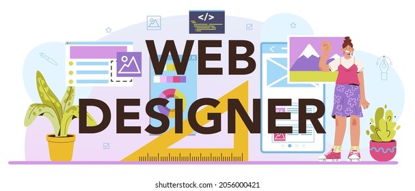 Web designer typographic header. Interface and content presentation design and development. Website layout, composition and color development. Flat vector illustration