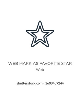 Web mark as favorite star icon. Thin linear web mark as favorite star outline icon isolated on white background from web collection. Line vector sign, symbol for web and mobile
