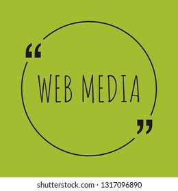 Web media word concept. "Web media" on green background with quote. Use for cover, banner, blog. 
