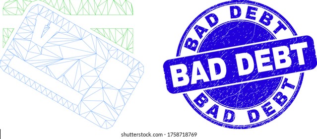 Web mesh credit cards pictogram and Bad Debt stamp. Blue vector rounded textured seal stamp with Bad Debt title. Abstract carcass mesh polygonal model created from credit cards pictogram.