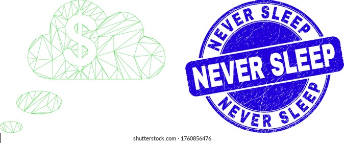 Web mesh financial dream clouds pictogram and Never Sleep seal. Blue vector rounded grunge seal stamp with Never Sleep title.