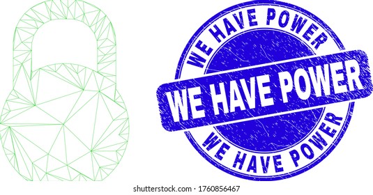 Icono de la libra de hierro de malla web y sello de sellado eléctrico. Sello de retén de socorro azul vectorial redondo con la frase We Have Power. Resumen modelo poligonal de malla de la canal creado a partir del icono de la libra de hierro.