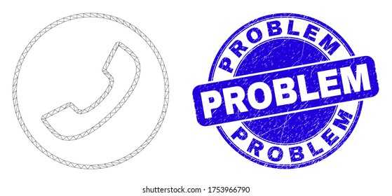 Web mesh phone call icon and Problem stamp. Blue vector rounded distress stamp with Problem text. Abstract carcass mesh polygonal model created from phone call icon.