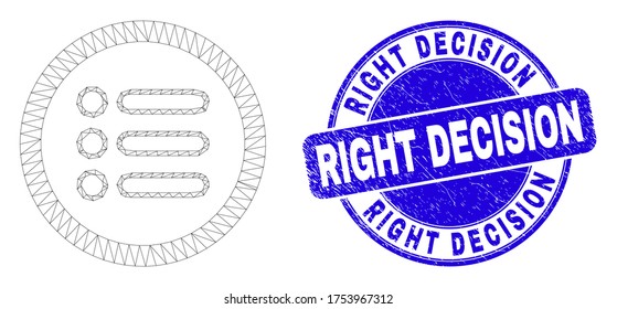 Web mesh rounded items pictogram and Right Decision seal. Blue vector round grunge seal with Right Decision caption. Abstract carcass mesh polygonal model created from rounded items pictogram.