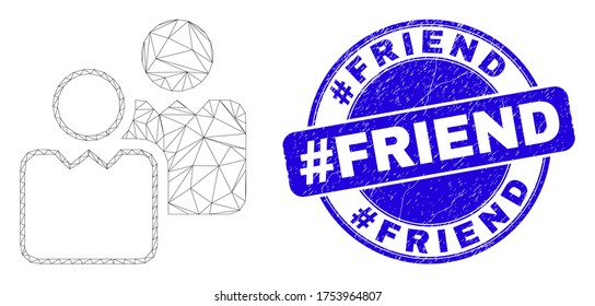 Web mesh users icon and #Friend seal stamp. Blue vector rounded textured seal stamp with #Friend text. Abstract carcass mesh polygonal model created from users icon.