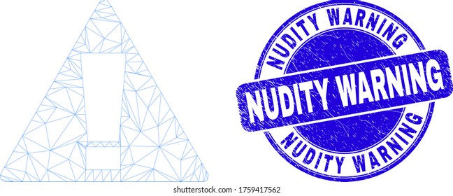 Web mesh warning icon and Nudity Warning stamp. Blue vector round scratched watermark with Nudity Warning caption. Abstract frame mesh polygonal model created from warning icon.