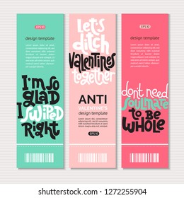 Web or print banners design template with hand drawn vector lettering. Anti Saint Valentine Day, Singles Day slogan stylized typography. Black humor quote for a party, social media. Vertical layout.