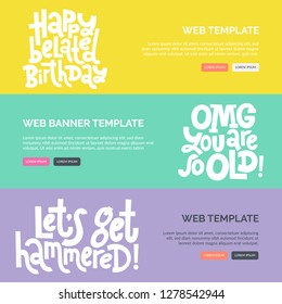 Web or print banners design template with hand drawn vector lettering. Comic phrases about birthday in the style of black humor. Modern horizontal layout slogan stylized typography.