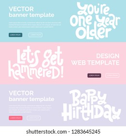 Web or print banners design template with hand drawn vector lettering. Comic phrases about birthday in the style of black humor. Modern horizontal layout slogan stylized typography.