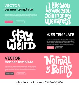 Web or print banners design template with hand drawn vector lettering. Comic phrases about weird people in the style of black humor. Modern horizontal layout, slogan stylized typography.