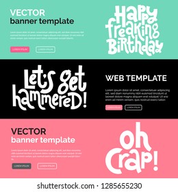 Web or print banners design template with hand drawn vector lettering. Comic phrases about birthday in the style of black humor. Modern horizontal layout slogan stylized typography.