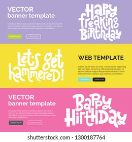 Web or print banners design template with hand drawn vector lettering. Comic phrases about birthday in the style of black humor. Modern horizontal layout slogan stylized typography.