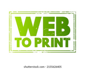 WEB TO PRINT is a service that provides print products via online storefronts, text concept stamp