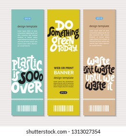 Web or print vertical banners design template with hand drawn lettering about eco, waste management. Modern stylized typography quote for choosing eco friendly lifestyle, using reusable products. 