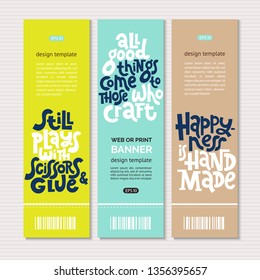 Web or print vertical banners design template with hand drawn vector lettering. Stylized typography quote concept. Clean minimalistic design for advertising of Handicraft festival or flyer discounts.