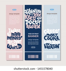 Web or print vertical banners design template with unique hand drawn lettering about vacation, holidays. Stylized typography quote. Clean minimalistic concept