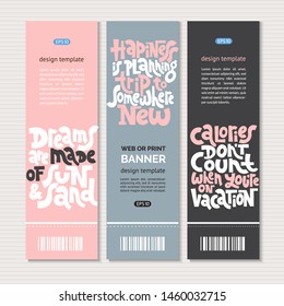 Web or print vertical banners design template with unique hand drawn lettering about vacation, holidays. Stylized typography quote. Clean minimalistic concept