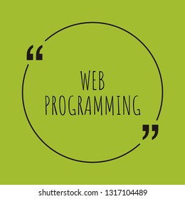 Web programming word concept. "Web programming" on green background with quote. Use for cover, banner, blog. 