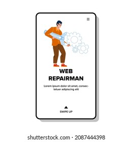 Web Repairman Repairing Internet Website Vector. Web Repairman Developer Fixing Webpage, Programming And Maintenance. Character Man With Wrench Fix Process Flat Cartoon Illustration