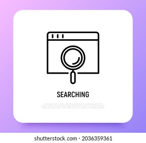 Web searching thin line icon, magnifying glass on web page. Modern vector illustration.