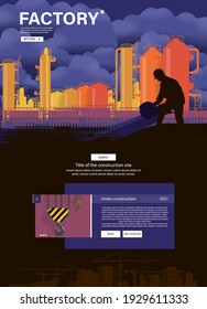 Web site page a builder works on a construction site against the background of a factory. Vector banner