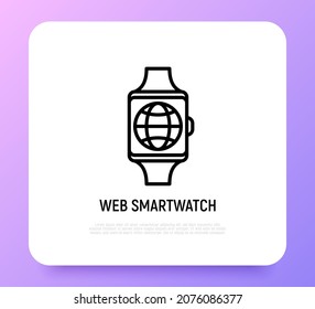 Web smartwatch: globe on device screen thin line icon. Modern vector illustration.