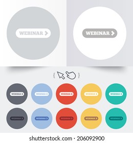Webinar with arrow sign icon. Web study symbol. Website e-learning navigation. Round 12 circle buttons. Shadow. Hand cursor pointer. Vector