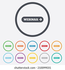 Webinar with arrow sign icon. Web study symbol. Website e-learning navigation. Round circle buttons with frame. Vector