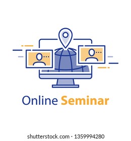 Webinar concept, online communication, internet seminar, web meeting, distant learning, freelance work, fast training course, vector line icon