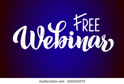 Webinar free - vector lettering of hand drawn for projects, website, live broadcasting, live stream video chat. The vector illustration on textured blue background.  EPS 10